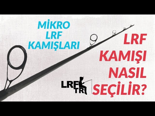 LRF Kamış seçimi