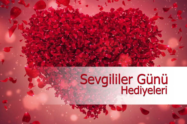 Sevgililer Günü İçin Hediye Önerileri ve Seçenekleri