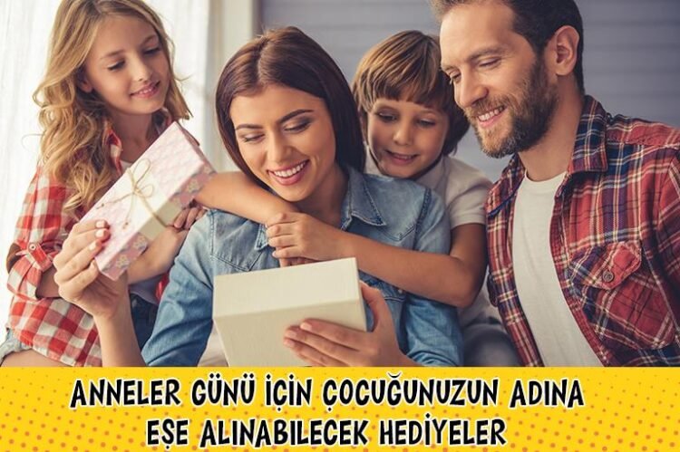 Anneler Günü için Çocuğunuzun Adına Eşe Alınabilecek Hediyeler