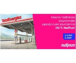 Total'de Maximum'lulara 350 TL MaxiPuan Hediye!