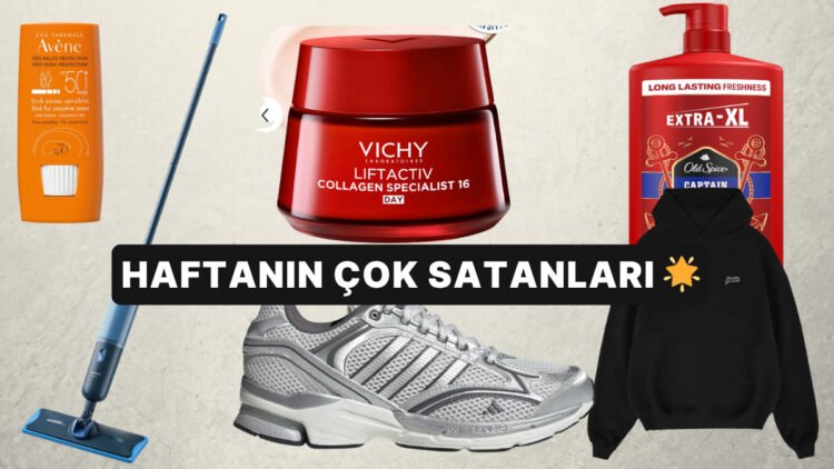 Haftanın En Popülerleri: Herkesin Sepetine Eklediği Haftanın En Çok Satan Ürünleri