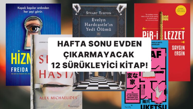 Hafta Sonu Evden Çıkmak İstemeyenlerin Yanından Ayıramayacağı 12 Sürükleyici Kitap